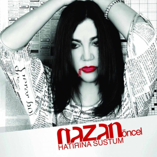 Nazan Öncel - Hatırına Sustum (2008) Full Albüm İndir Nazan Öncel - Hatırına Sustum (2008) Full Albüm İndir