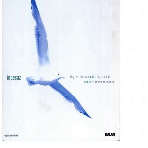 İncesaz - Üç / Istanbul'a Dair (2004) Full Albüm İndir 1 İncesaz - Üç / Istanbul'a Dair (2004) Full Albüm İndir