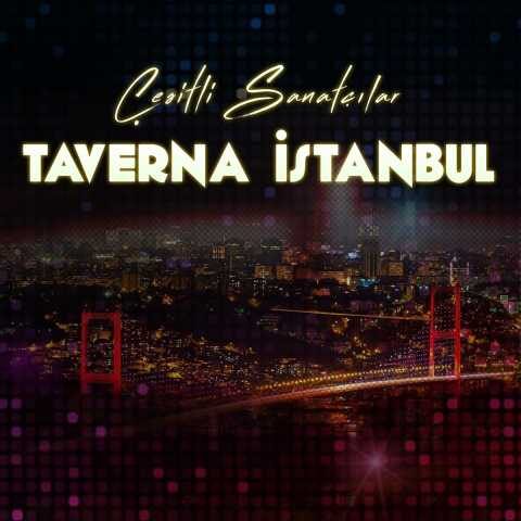 Çeşitli Sanatçılar - Taverna İstanbul (1987) Full Albüm İndir Çeşitli Sanatçılar - Taverna İstanbul (1987) Full Albüm İndir