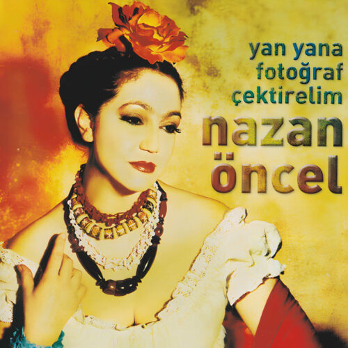Nazan Öncel - Yan Yana Fotoğraf Çektirelim (2003) Full Albüm İndir Nazan Öncel - Yan Yana Fotoğraf Çektirelim (2003) Full Albüm İndir