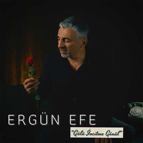 Ergün Efe - Gülü İncitme Gönül (2021) Full Albüm İndir 2 Ergün Efe - Gülü İncitme Gönül (2021) Full Albüm İndir