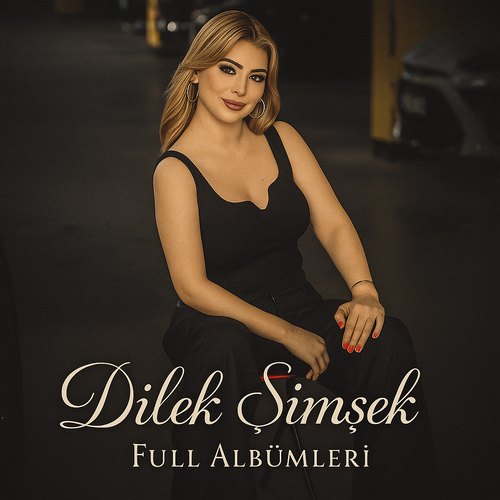 Dilek Şimşek Diskografi - Tüm Albümleri (İNDİR) Dilek Şimşek Diskografi - Tüm Albümleri (İNDİR)