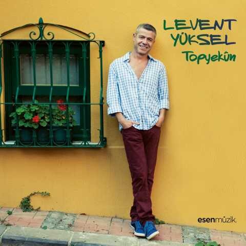 Levent Yüksel - Topyekün (2012) Full Albüm İndir 6 Levent Yüksel - Topyekün (2012) Full Albüm İndir