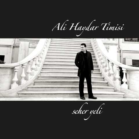 Ali Haydar Timisi - Seher Yeli (2017) Full Albüm İndir 6 Ali Haydar Timisi - Seher Yeli (2017) Full Albüm İndir