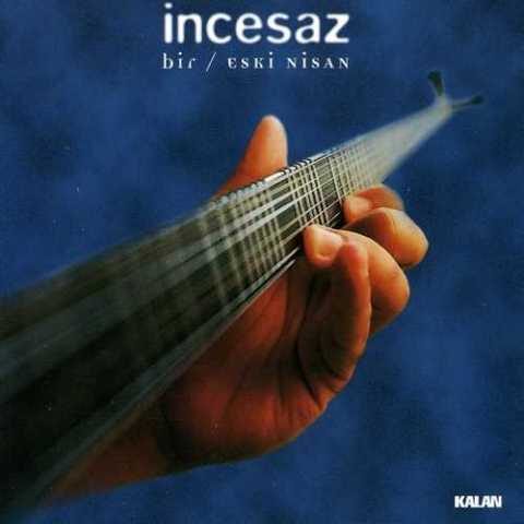 İncesaz - Bir Eski Nisan (1999) Full Albüm İndir