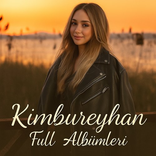 Kimbureyhan Diskografi - Tüm Albümleri (İNDİR) Kimbureyhan Diskografi - Tüm Albümleri (İNDİR)