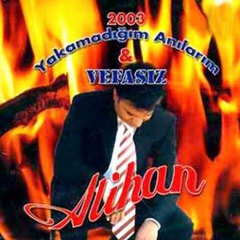 Alihan - Yakamadıgım Anılarım (2003) Full Albüm İndir 1 Alihan - Yakamadıgım Anılarım (2003) Full Albüm İndir