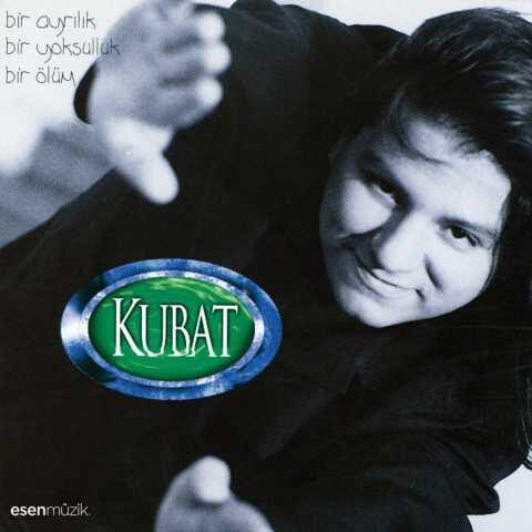 Kubat - Bir Ayrılık Bir Yoksulluk Bir Ölüm (1999) Full Albüm İndir