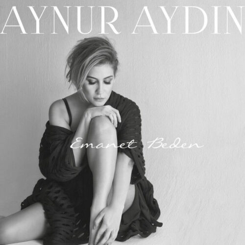 Aynur Aydın - Emanet Beden (2016) Full Albüm İndir Aynur Aydın - Emanet Beden (2016) Full Albüm İndir