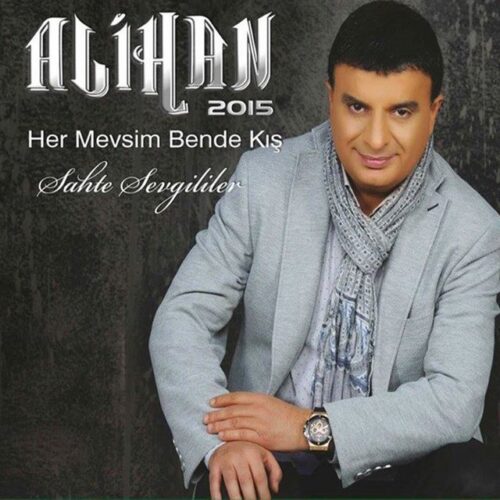 Alihan - Her Mevsim Bende Kış / Sahte Sevgililer (2015) 6 Alihan - Her Mevsim Bende Kış / Sahte Sevgililer (2015) Full Albüm İndir