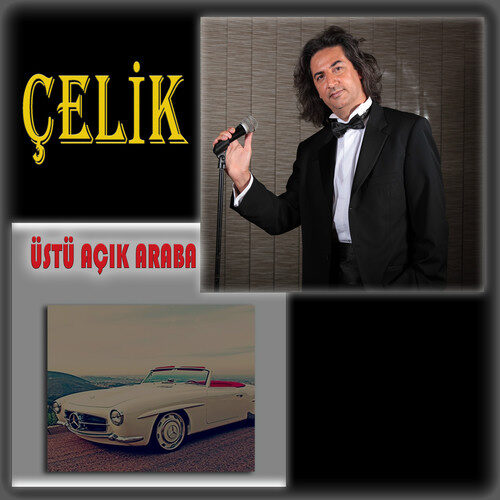 Çelik - Üstü Açık Araba (2019) Full Albüm İndir Çelik - Üstü Açık Araba (2019) Full Albüm İndir