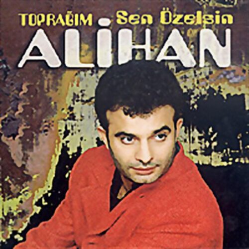 Alihan • Toprağım - Sen Özelsin (1997) Full Albüm İndir 2 Alihan - • Toprağım - Sen Özelsin (1997) Full Albüm İndir