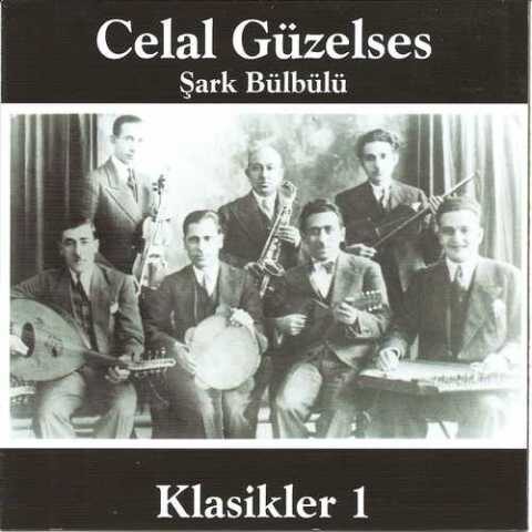 Celal Güzelses - Celal Güzelses Klasikler, Vol. 1 (Şark Bülbülü) (1999) Full Albüm İndir