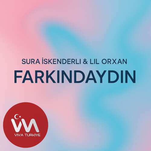 Sura İskenderli , Lil Orxan - Farkındaydın (2025) mp3 İndir Sura İskenderli , Lil Orxan - Farkındaydın (2025) mp3 İndir