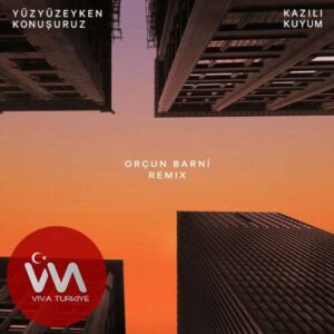 Yüzyüzeyken Konuşuruz  – Kazılı Kuyum (Orçun Barni Remix) (2025) mp3 İndir