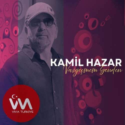 Kamil Hazar – Vazgeçmem Senden (2025) Yeni Single İndir! Kamil Hazar – Vazgeçmem Senden (2025) Yeni Single İndir!