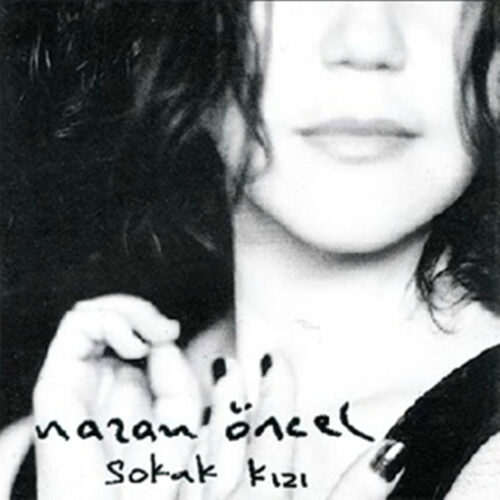 Nazan Öncel - Sokak Kızı (1996) Full Albüm İndir Nazan Öncel - Sokak Kızı (1996) Full Albüm İndir