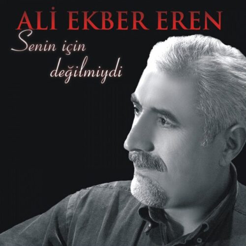 Ali Ekber Eren - Senin İçin Değilmiydi (2009) Full Albüm İndir