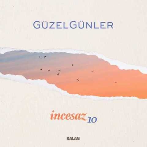 İncesaz - Güzel Günler (2022) Full Albüm İndir