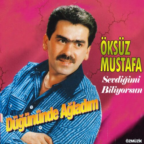 Öksüz Mustafa - Sevdiğimi Biliyorsun (2000) Full Albüm İndir 1 Öksüz Mustafa - Sevdiğimi Biliyorsun (2000) Full Albüm İndir
