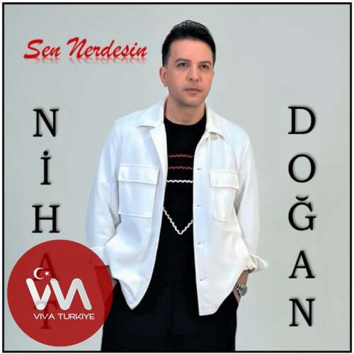 Nihat Doğan – SEN NERDESİN (2025) Yeni Single İndir! Nihat Doğan – SEN NERDESİN (2025) Yeni Single İndir!