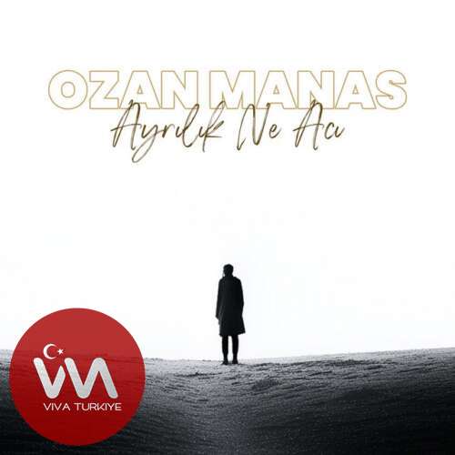 Ozan Manas – Ayrılık Ne Acı (2025) Yeni Single İndir! Ozan Manas – Ayrılık Ne Acı (2025) Yeni Single İndir!