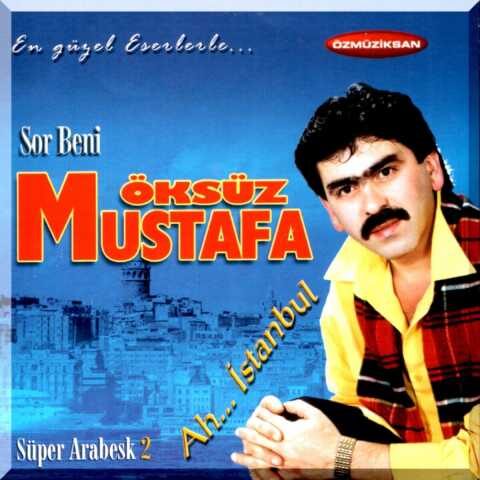 Öksüz Mustafa - Ah İstanbul (Süper Arabesk, Vol. 2) (2018) Full Albüm İndir