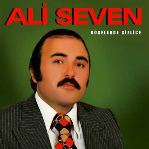 Ali Seven - Köşelerde Gizlice (1985) Full Albüm İndir