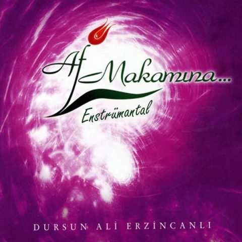 Dursun Ali Erzincanlı - Af Makamına (2007) Full Albüm İndir