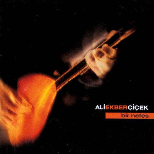 Ali Ekber Çiçek - Bir Nefes (2005) Full Albüm İndir 6 Ali Ekber Çiçek - Bir Nefes (2005) Full Albüm İndir