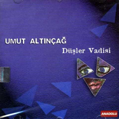 Umut Altinçağ - Düşler Vadisi (2004) Full Albüm İndir