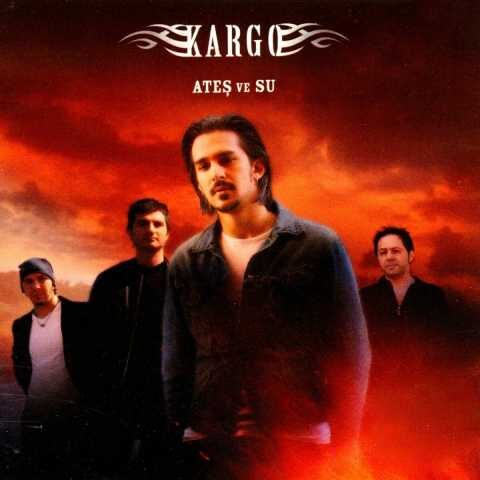 Kargo - Ateş Ve Su (2004) Full Albüm İndir 3 Kargo - Ateş Ve Su (2004) Full Albüm İndir