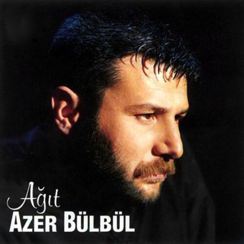Azer Bülbül - Ağıt (Vasiyet _ Benim Hiçbir Şeyim Yok) (1996) Full Albüm İndir Azer Bülbül - Ağıt (Vasiyet _ Benim Hiçbir Şeyim Yok) (1996) Full Albüm İndir