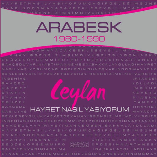 Ceylan - Hayret Nasıl Yaşıyorum (Arabesk 1980-1990) (1991) Full Albüm İndir Ceylan - Hayret Nasıl Yaşıyorum (Arabesk 1980-1990) (1991) Full Albüm İndir
