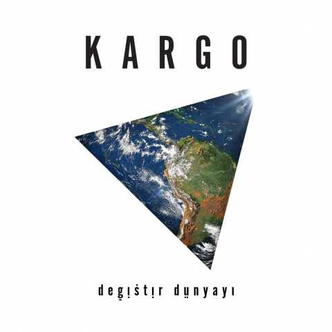 Kargo - Değiştir Dünyayı (2016) Full Albüm İndir 1 Kargo - Değiştir Dünyayı (2016) Full Albüm İndir