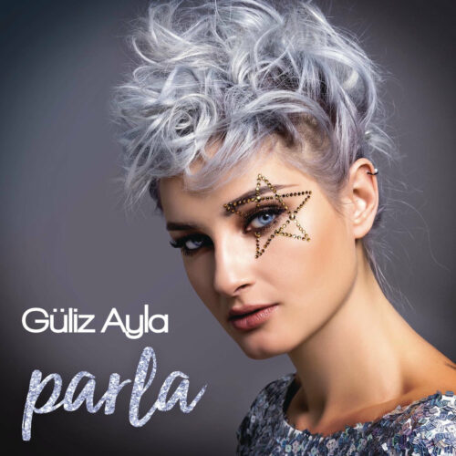 Güliz Ayla - Parla (2017) Full Albüm İndir