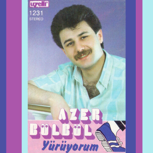 Azer Bülbül - Yürüyorum (1989) Full Albüm İndir Azer Bülbül - Yürüyorum (1989) Full Albüm İndir