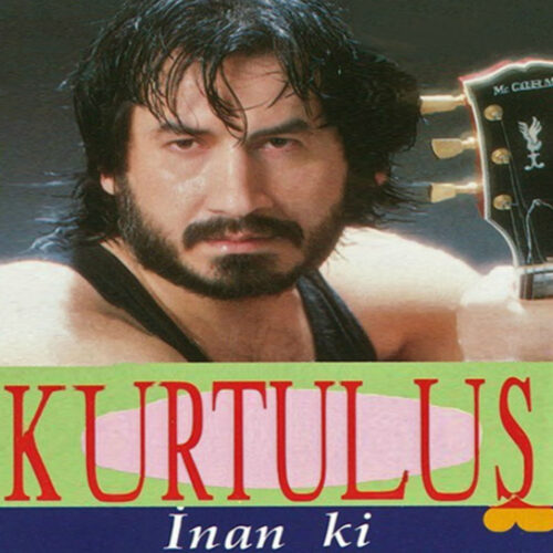 Kurtuluş - İnan Ki (1991) Full Albüm İndir Kurtuluş - İnan Ki (1991) Full Albüm İndir