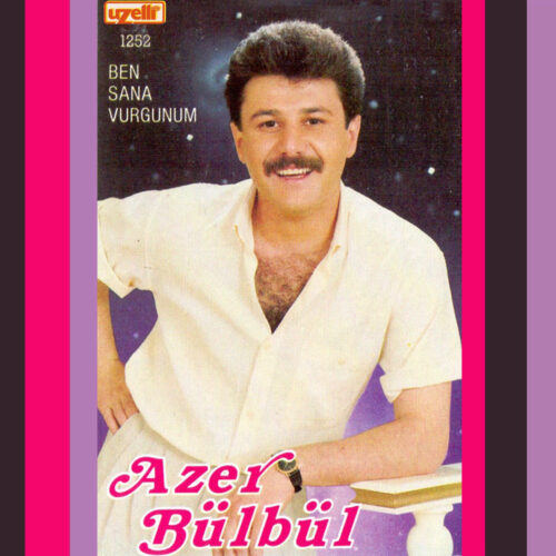 Azer Bülbül - Ben Sana Vurgunum (1990) Full Albüm İndir Azer Bülbül - Ben Sana Vurgunum (1990) Full Albüm İndir