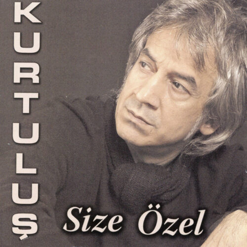 Kurtuluş - Size Özel (2008) Full Albüm İndir Kurtuluş - Size Özel (2008) Full Albüm İndir