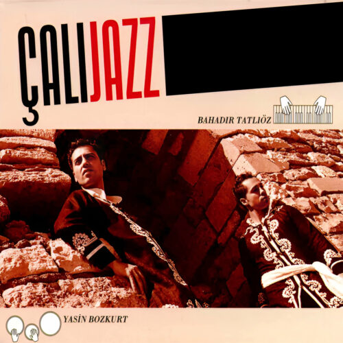 Bahadır Tatlıöz - Çalıjazz (2023) Full Albüm İndir Bahadır Tatlıöz - Çalıjazz (2023) Full Albüm İndir
