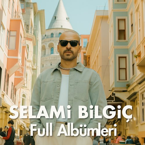Selami Bilgiç Albümleri indir + (Direkt Link) Selami Bilgiç Albümleri indir + (Direkt Link)