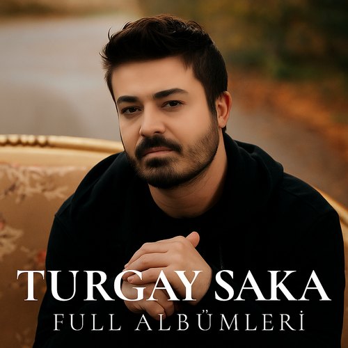 Turgay Saka Full Albümleri indir