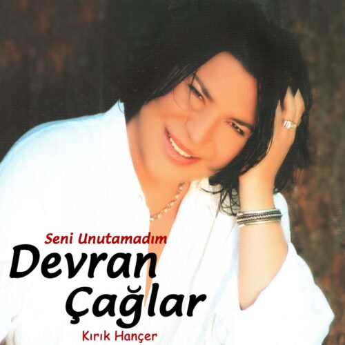 Devran Çağlar - Seni Unutamadım _ Kırık Hançer (2003) Full Albüm İndir