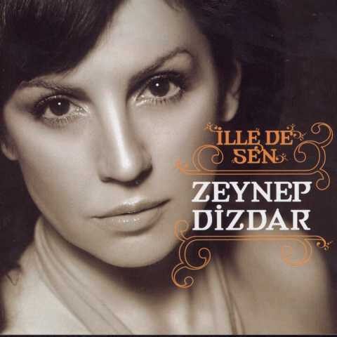 Zeynep Dizdar - Ille De Sen (2005) Full Albüm İndir