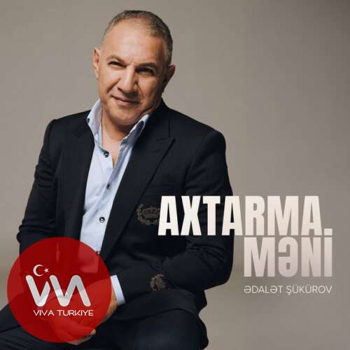 Ədalət Şükürov - Axtarma Məni (2025) mp3 İndir Ədalət Şükürov - Axtarma Məni (2025) mp3 İndir