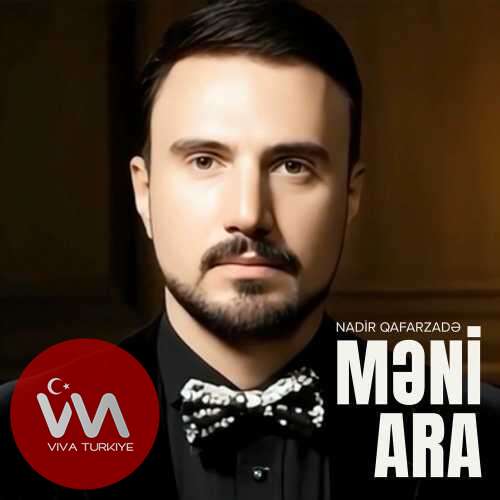 Nadir Qafarzadə - Məni Ara (2025) mp3 İndir Nadir Qafarzadə - Məni Ara (2025) mp3 İndir