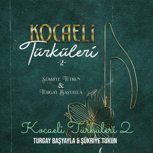 Turgay Başyayla, Şükriye Tutkun - Kocaeli Türküleri 2 (2021) Full Albüm İndir Turgay Başyayla, Şükriye Tutkun - Kocaeli Türküleri 2 (2021) Full Albüm İndir