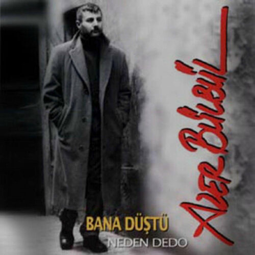 Azer Bülbül - Bana Düştü (Neden Dedo) (2000) Full Albüm İndir Azer Bülbül - Bana Düştü (Neden Dedo) (2000) Full Albüm İndir