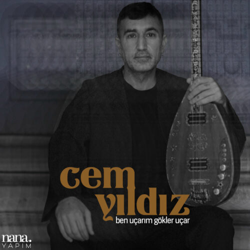 Cem Yıldız - Ben Uçarım Gökler Uçar (2022) Full Albüm İndir Cem Yıldız - Ben Uçarım Gökler Uçar (2022) Full Albüm İndir